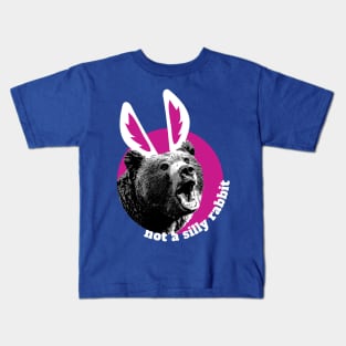 Bear Is Not A Silly Rabbit Kids T-Shirt